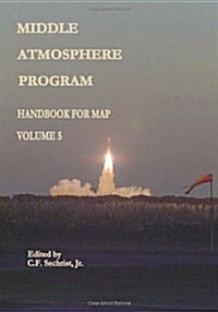 Middle Atmosphere Program - Handbook for Map: Volume 5 (Paperback)