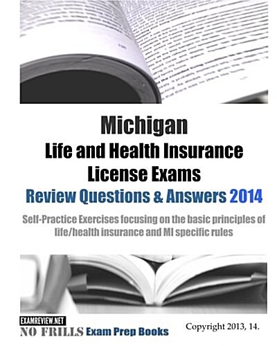 Michigan Life and Health Insurance License Exams Review Questions & Answers 2014 (Paperback, Large Print)