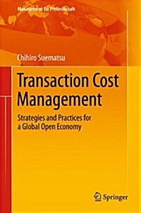 Transaction Cost Management: Strategies and Practices for a Global Open Economy (Hardcover, 2014)