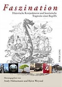 Faszination: Historische Konjunkturen und heuristische Tragweite eines Begriffs (Paperback)