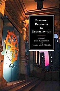 Buddhist Responses to Globalization (Hardcover)