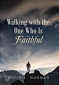 Walking With the One Who Is Faithful (Hardcover)