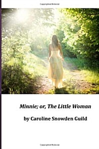 Minnie; Or, the Little Woman (Paperback)