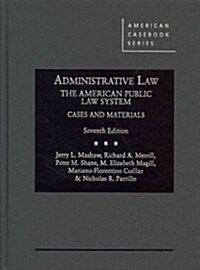 Administrative Law, the American Public Law System (Hardcover, 7th)