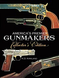 Americas Premier Gunmakers Collectors Edition (Hardcover)