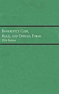 Bankruptcy Code, Rules, and Official Forms 20014 (Paperback)