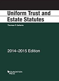 Uniform Trust and Estate Statutes 2014-2015 (Paperback)