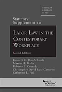 Labor Law in the Contemporary Workplace (Paperback, 2nd, Supplement)