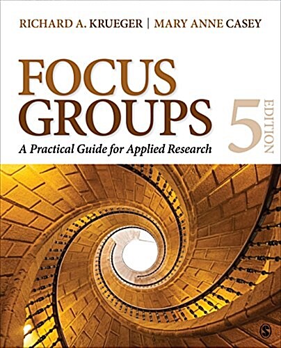 Focus Groups: A Practical Guide for Applied Research (Spiral, 5)