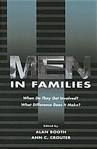 Men in Families : When Do They Get Involved? What Difference Does it Make? (Paperback)