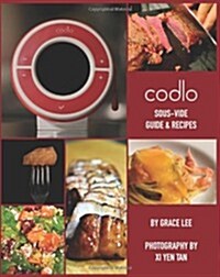 Codlo Sous-Vide Guide & Recipes: The Ultimate Guide to Cooking Sous-Vide (Paperback)