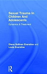 Sexual Trauma In Children And Adolescents : Dynamics & Treatment (Paperback)