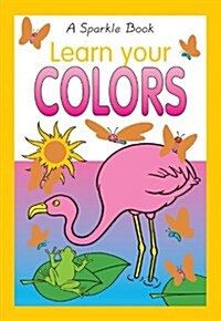 Learn Your Colors (Board Books)