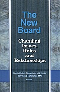 The New Board : Changing Issues, Roles and Relationships (Paperback)