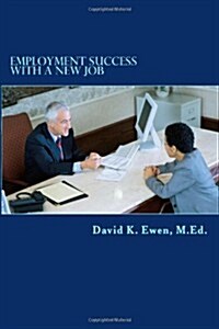 Employment Success With a New Job (Paperback)