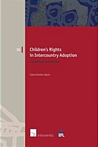 Childrens Rights in Intercountry Adoption : A European Perspective (Paperback)