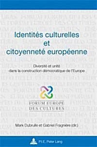 Identit? Culturelles Et Citoyennet?Europ?nne: Diversit?Et Unit?Dans La Construction D?ocratique de lEurope (Paperback)