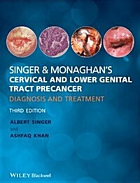 Singer and Monaghans Cervical and Lower Genital Tract Precancer: Diagnosis and Treatment (Hardcover, 3)