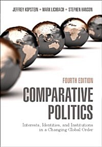 Comparative Politics : Interests, Identities, and Institutions in a Changing Global Order (Paperback, 4 Revised edition)
