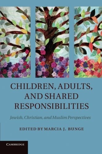 Children, Adults, and Shared Responsibilities : Jewish, Christian and Muslim Perspectives (Paperback)