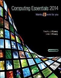 Computing Essentials, Introductory: Making IT Work for You (Paperback, 2014)