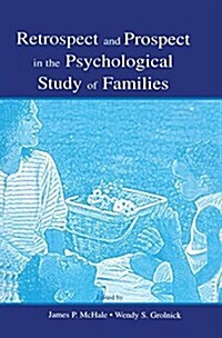 Retrospect and Prospect in the Psychological Study of Families (Paperback)