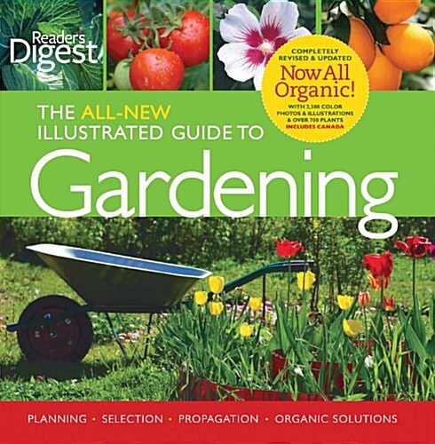 Readers Digest: The All New Illustrated Guide to Gardening: Planning, Selection, Propagation, Organic Solutions (Hardcover, 2)