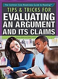 Tips & Tricks for Evaluating an Argument and Its Claims (Library Binding)