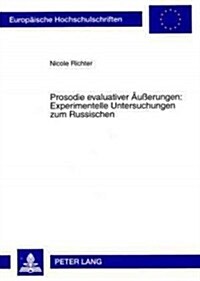 Prosodie Evaluativer Aeu?rungen: Experimentelle Untersuchungen Zum Russischen (Paperback)
