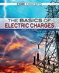 The Basics of Electric Charges (Library Binding)