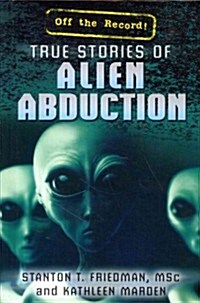True Stories of Alien Abduction (Hardcover)