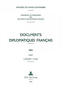 Documents Diplomatiques Fran?is: 1921 - Tome I (16 Janvier - 30 Juin) (Hardcover, 2)