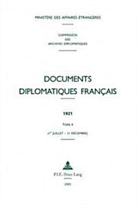 Documents Diplomatiques Fran?is: 1921 - Tome II (1er Juillet - 31 D?embre) (Paperback)