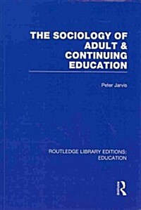 The Sociology of Adult & Continuing Education (Paperback, Reprint)