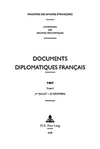 Documents Diplomatiques Fran?is: 1967 - Tome II (1er Juillet - 29 D?embre) (Hardcover)