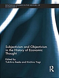 Subjectivism and Objectivism in the History of Economic Thought (Paperback)