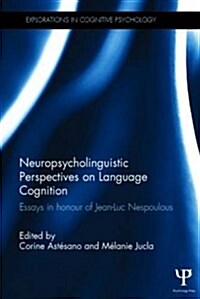 Neuropsycholinguistic Perspectives on Language Cognition : Essays in Honour of Jean-Luc Nespoulous (Hardcover)