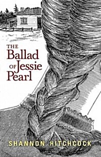 The Ballad of Jessie Pearl (Hardcover)