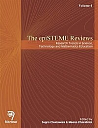 The Episteme Reviews: Research Trends in Science, Technology and Mathematics Education, Volume 4 (Hardcover)