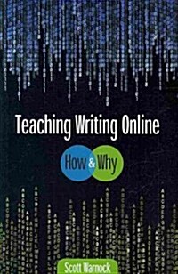Teaching Writing Online: How and Why (Paperback)