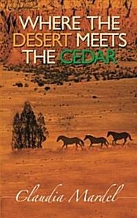 Where the Desert Meets the Cedar (Paperback)