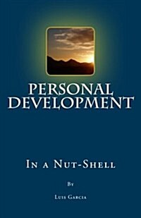 Personal Development In A Nut-Shell: From Confused & Lost To Empowered & Self-Confident (Paperback)