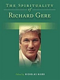The Spirituality of Richard Gere (Hardcover)