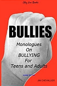 Bullies: Monologues on Bullying for Teens and Adults (Paperback)