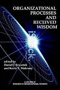 Organizational Processes and Received Wisdom (Hc) (Hardcover)