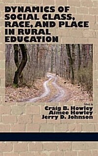 Dynamics of Social Class, Race, and Place in Rural Education (Hc) (Hardcover)