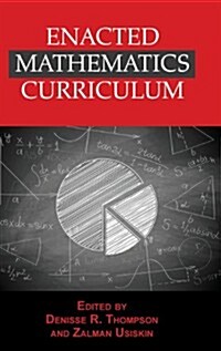 Enacted Mathematics Curriculum: A Conceptual Framework and Research Needs (Hc) (Hardcover)