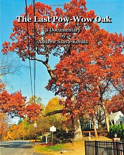 The Last POW-Wow Oak: A Documentary (Paperback)
