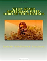 Story Board - Njweedman: Super-Hero of the Potheads: The Begining - Fair Trial Denied (Paperback)