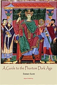 A Guide to the Phantom Dark Age (Paperback)